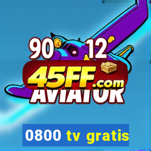 0800 tv gratis